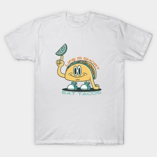 Life is Short Eat Tacos T-Shirt